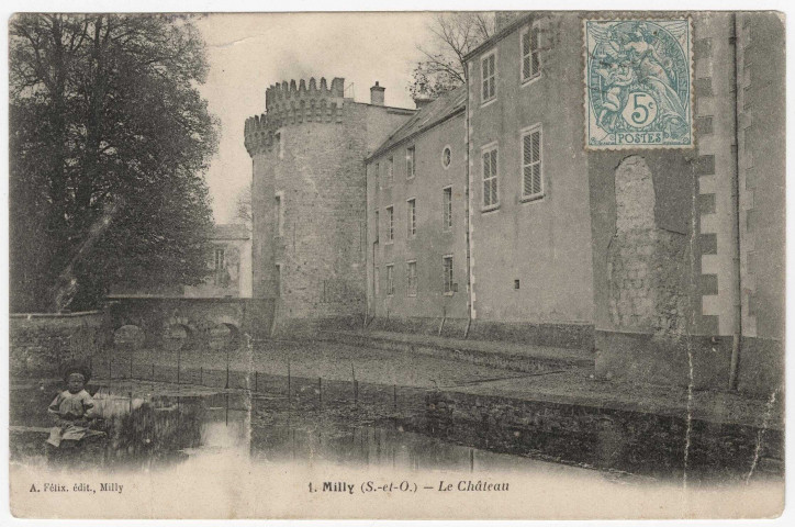 MILLY-LA-FORET. - Le château [Editeur Félix, 1905, timbre à 5 centimes]. 