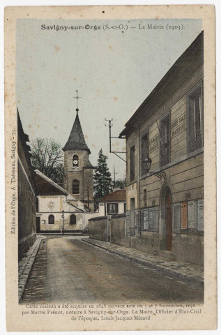 SAVIGNY-SUR-ORGE. - La mairie (cette maison a été acquise en 1848 suivant acte du 3 et 7 novembre, reçu par Maître Prénot, notaire à Savigny-sur-Orge). [Editeur Thévenet]. 