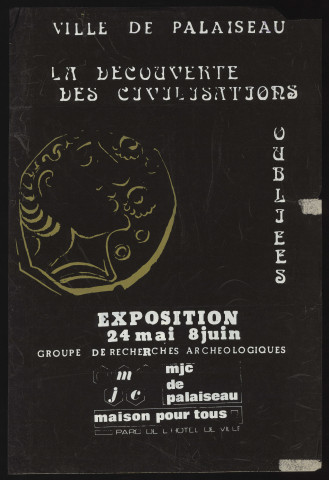 PALAISEAU.- Exposition : la découverte des civilisations oubliées, Maison pour Tous, [24 mai-8 juin 1976]. 