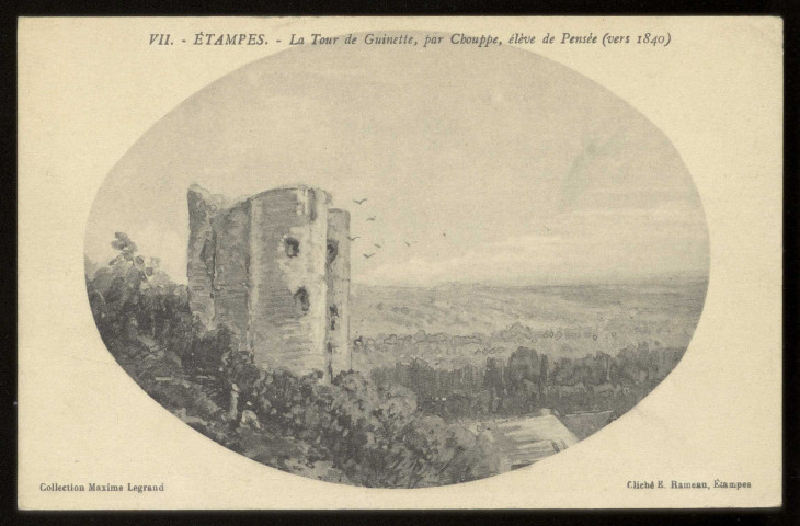 ETAMPES. - La tour de Guinette, par Chouppe, élève de Pensée (vers 1840), dessin. Editeur Rameau, collection Maxime Legrand, 1916. 