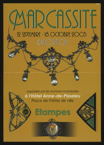 ETAMPES. - Exposition : Cmarcassite, organisée par les Archives municipales, Hôtel Anne-de-Pisseleu, 12 septembre-18 octobre 2003. 
