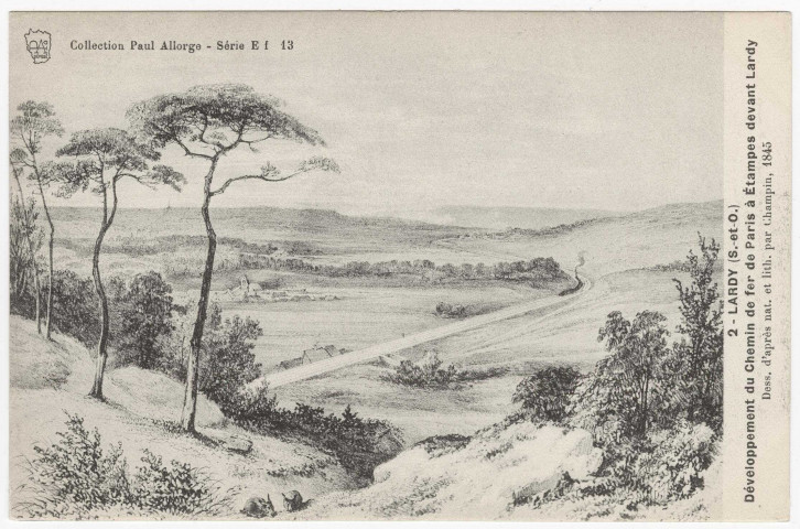 LARDY. - Développement du chemin de fer de Paris à Etampes, devant Lardy. Seine-et-Oise Artistique, Paul Allorge, [carte d'après dessin de Champin (1845)]. 