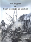 Aux origines de Saint-Germain-lès-Corbeil