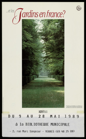 YERRES.- Exposition : ...et les Jardins en France ?, Bibliothèque municipale, 9 mai-28 mai 1989. 