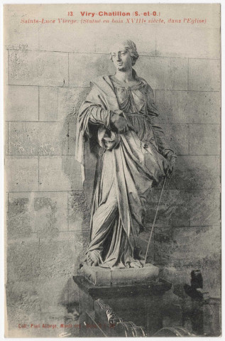 VIRY-CHATILLON. - Sainte Luce vierge (statue en bois XIIIème siècle, dans l'église) [Editeur Paul Allorge]. 