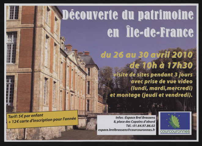 COURCOURONNES.- Découverte du patrimoine en Ile-de-France. Visite de sites pendant trois jours avec prise de vue vidéo et montage, 26 avril-30 avril 2010. 