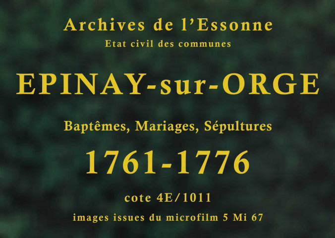 EPINAY-SUR-ORGE. Paroisse Saint-Leu et Saint-Gilles : Baptêmes, mariages, sépultures : registre paroissial (1761-1776). 