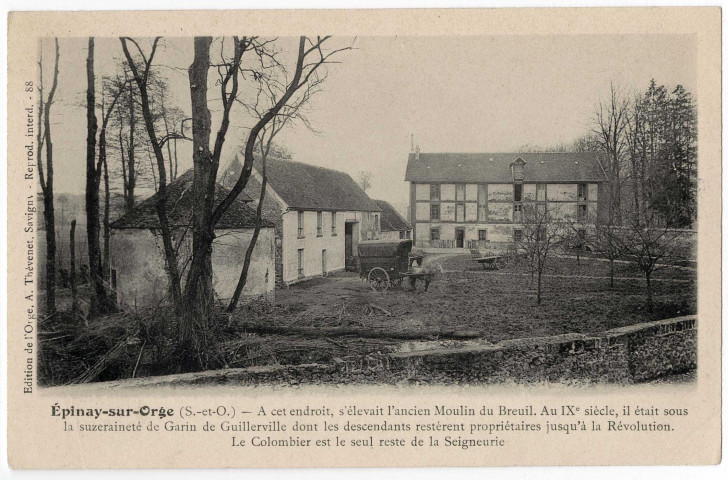 EPINAY-SUR-ORGE. - A cet endroit, s'élevait l'ancien moulin du Breuil. Thévenet [détails sur les origines de la propriété]. 