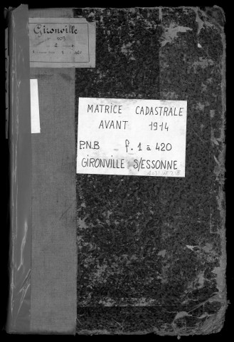GIRONVILLE-SUR-ESSONNE. - Matrice des propriétés bâties et non bâties : folios 1 à 420 [cadastre rénové en 1954]. 