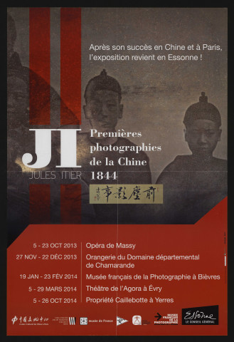 Essonne [département]. - Jules Itier, premières photographies de la Chine 1844, du 5 octobre 2013 au 26 octobre 2014 [exposition itinérante]. 