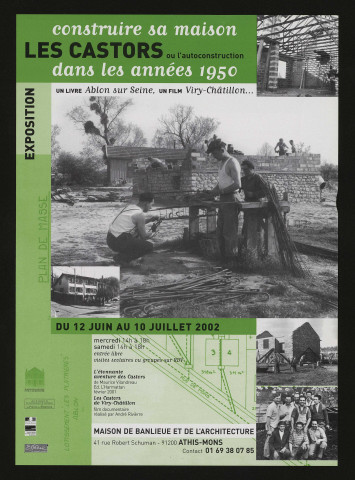 ATHIS-MONS. - Exposition : Construire sa maison. Les Castors ou l'autoconstruction dans les années 1950, Maison de la Banlieue et de l'Architecture, 12 juin-10 juillet 2002. 