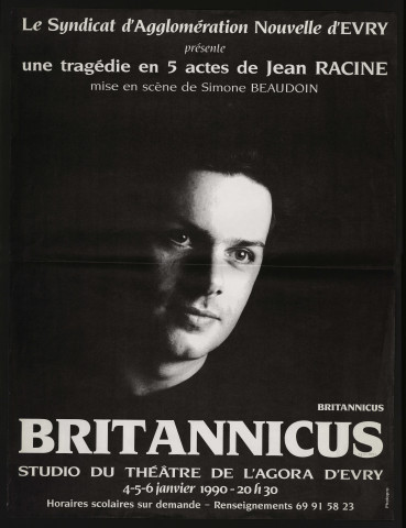 EVRY. - Théâtre : Britannicus, de Jean Racine, Théâtre de l'Agora, 4 janvier-6 janvier 1990. 