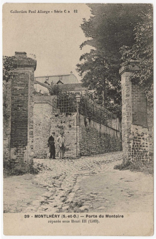 MONTLHERY. - Porte du Montoire [Editeur Seine-et-Oise Artistique, Pal Allorge, 1907, timbre à 5 centimes]. 