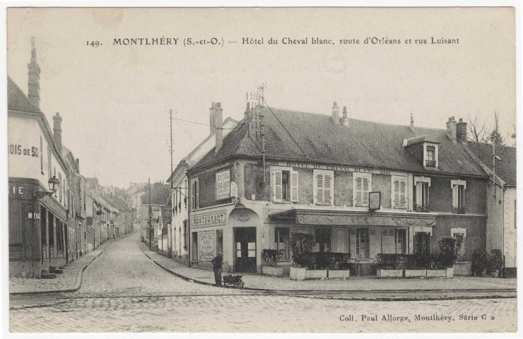 MONTLHERY. - Hôtel du Cheval-Blanc, route d'Orléans et rue Luisant [Editeur Seine-et-Oise artistique, Paul Allorge]. 