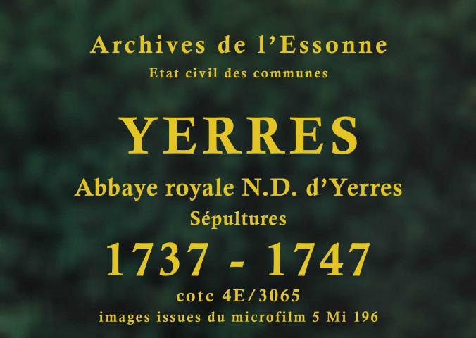 YERRES. Abbaye royale Notre-Dame : Sépultures : registre paroissial (1738-1747). 