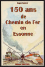 "150 ans de chemin de fer en Essonne" ouvrage de Roger Bailly, 1994.