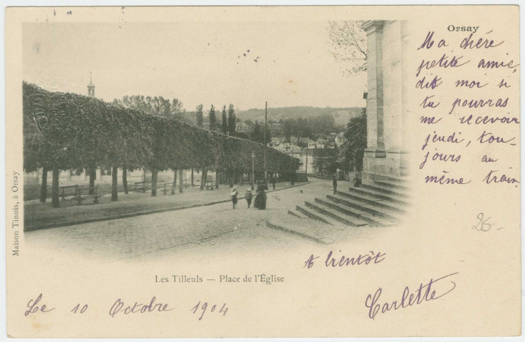 ORSAY. - Les tilleuls. Place de l'église. Edition maison Tinois, 1904, 1 timbre à 10 centimes. 