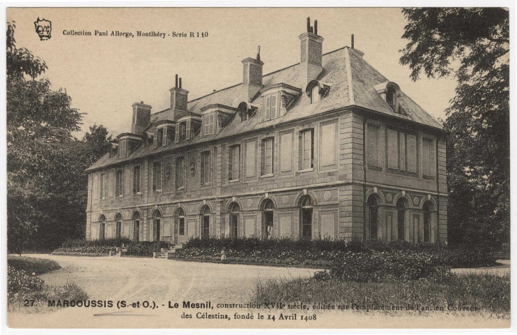 MARCOUSSIS. - Le Mesnil, construction XVIIe siècle, édifiée sur l'emplacement de l'ancien couvent des Célestins, fondé le 14 avril 1408. Editeur Seine-et-Oise Artistique et Pittoresque, collection Paul Allorge. 