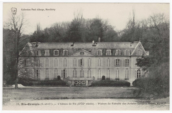 RIS-ORANGIS. - Château de Ris (XVIIe siècle). Maison de retraite des artistes lyriques depuis 1909. Fondation Dranem. [Editeur Seine-et-Oise artistique, Paul Allorge]. 