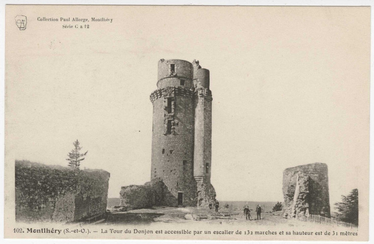 MONTLHERY. - La tour du donjon est accessible par un escalier de 132 marches et sa hauteur est de 31 mètres. Edition Seine-et-Oise artistique et pittoresque, collection Paul Allorge. 