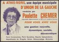 ATHIS-MONS. - Affiche électorale. A Athis-Mons, une équipe d'Union de la gauche conduite par Paulette CHEMIER, responsable départementale au Parti Communiste Français de la condition féminine pour vous, avec vous. Une gestion nouvelle, dynamique, sociale, démocratique, [1985]. 