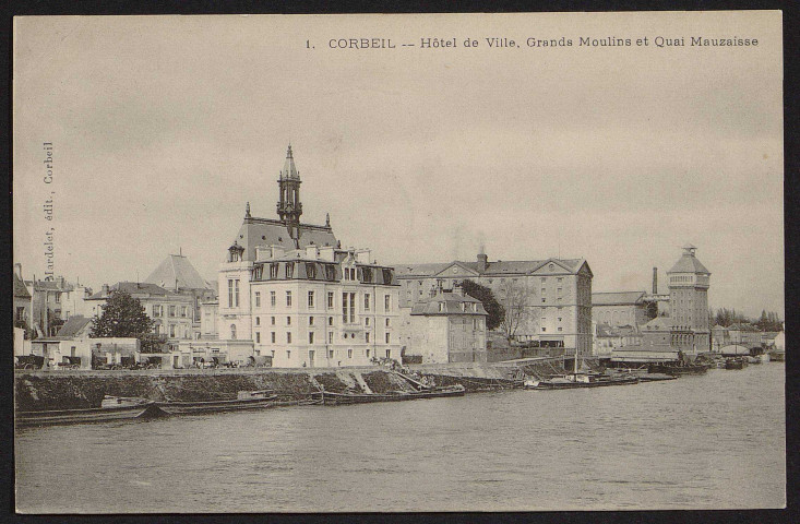 Corbeil-Essonnes.- Hôtel de ville, grands moulins et quai Mauzaisse [1906-1920]. 