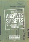 Dans les archives secrètes de la Seconde Guerre mondiale