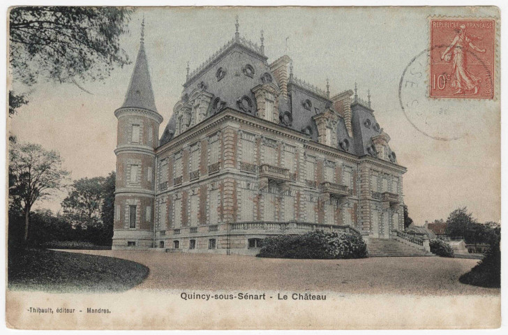 QUINCY-SOUS-SENART. - Le château [Editeur Thibault, 1906, 12 lignes, timbre à 10 centimes, couleur]. 