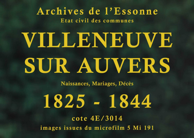 VILLENEUVE-SUR-AUVERS. Naissances, mariages, décès : registre d'état civil (1825-1844). 