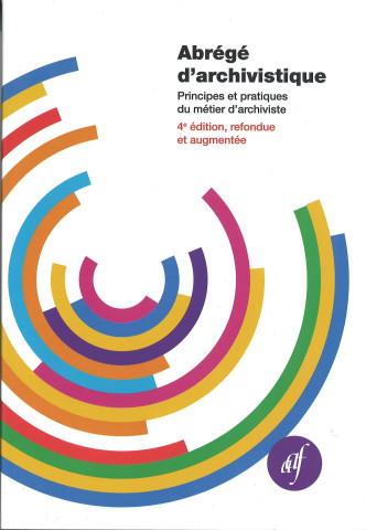 Abrégé d'archivistique. Principes et pratiques du métier d'archiviste
