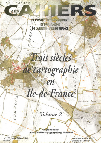 Trois siècles de cartographie en Ile-de-France. Volume 2