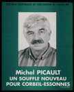 CORBEIL-ESSONNES. - Affiche électorale. Elections cantonales. Michel PICAULT, un souffle nouveau pour Corbeil-Essonnes (1988). 