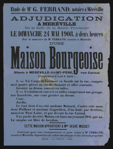 MEREVILLE. - Vente par adjudication d'une maison bourgeoise avec dépendances et jardin appartenant à Mme Veuve MUSSET, hameau de Saint-Père, 24 mai 1908. 