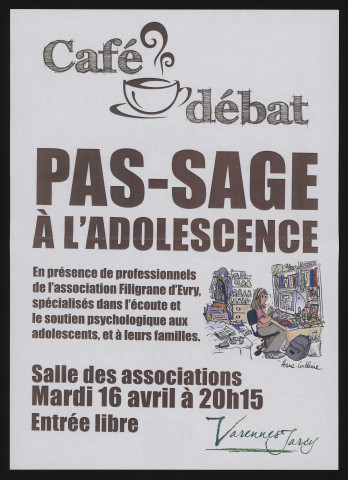 VARENNES-JARCY. - Café débat, Pas-sage à l'adolescence ; salle des associations mardi 16 avril à 20h 15. 
