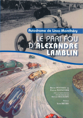 Autodrome de Linas-Montlhéry : le pari fou d'Alexandre Lamblin