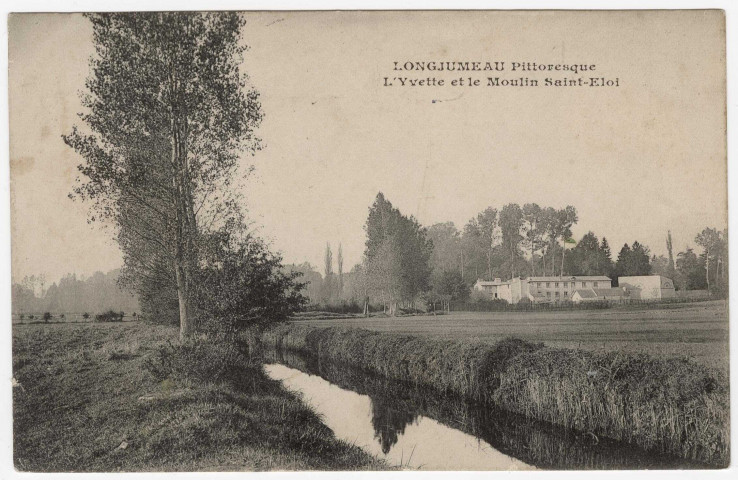 LONGJUMEAU. - L'Yvette au moulin de Saint-Eloi. Debuisson, (1918), 3 mots, 10 c, ad. 