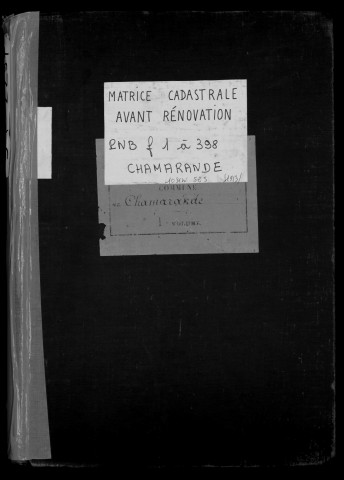CHAMARANDE. - Matrice des propriétés non bâties : folios 1 à 398 [cadastre rénové en 1933]. 