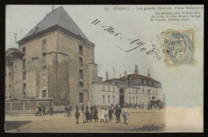 CORBEIL-ESSONNES. - Les grands moulins - Place Galignani. Au premier plan la tour de Louis le Gros, dernier vestige de l'ancien château royal. Editeur Mardelet, 1906 1 timbre à 5 cemtimes, coloriée. 