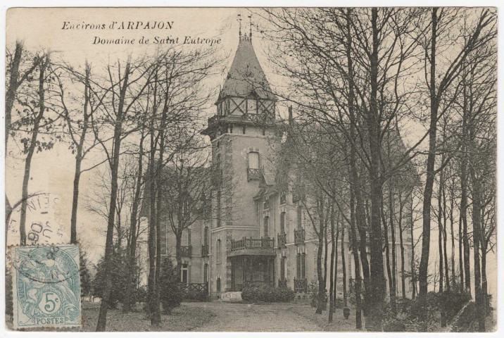 SAINT-GERMAIN-LES-ARPAJON. - Environs d'Arpajon. Domaine de Saint-Eutrope [Editeur Phototypie Royer, 1906, timbre à 5 centimes]. 