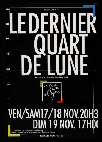 EVRY. - Théâtre : Le dernier quart de lune, Théâtre de l'Agora, 17 novembre-19 novembre 1989. 