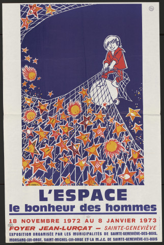 SAINTE-GENEVIEVE-DES-BOIS.- L'Espace : le bonheur des hommes, Foyer Jean-Lurçat, 18 novembre 1972-8 janvier 1973. 