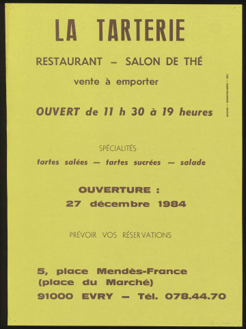 EVRY. - Affiche publicitaire pour l'ouverture du restaurant La Tarterie, place Mendès-France, 27 décembre 1984. 