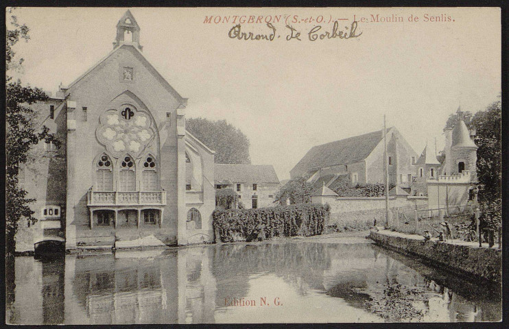 MONTGERON.- Moulin de Senlis [1904-1910].