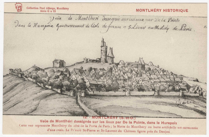 MONTLHERY. - Vue de Montlhéry (Veüe de Montlheri déssignée sur les lieux par De la Pointe, dans le Hurepoix) . Edition Seine-et-Oise artistique et pittoresque, collection Paul Allorge, dessin. 