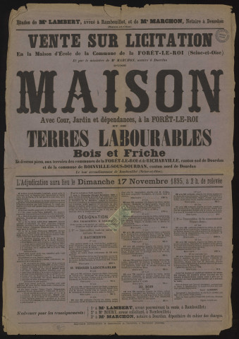 FORET-LE-ROI (la), RICHARVILLE, ROINVILLE-SOUS-DOURDAN.- Vente sur licitation d'une maison avec cour, jardin et dépendances, de terres labourables, bois et friche, 17 novembre 1895. 