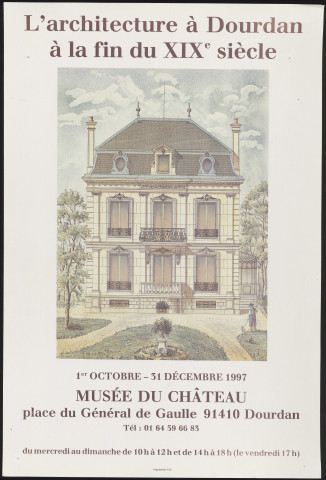 DOURDAN. - Exposition : L'architecture à Dourdan à la fin du 19ème siècle, Musée du château, 1er octobre-31 décembre 1997. 
