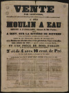 IGNY. - Vente par licitation d'un moulin à eau, monté à l'anglaise, faisant blé et farine, sur la rivière de Bièvres, garni de ses tournants, virants et travaillants avec bâtiments d'habitation et d'exploitation, cour et jardin, de pièces de pré, bois taillis, 20 janvier 1842. 