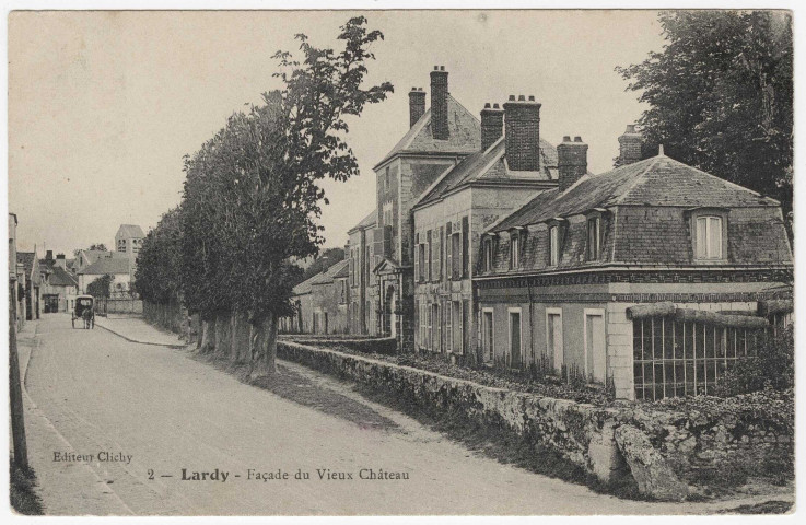 LARDY. - Façade du vieux château. Editeur Clichy, (1911), 11 lignes, 10 c, ad. 