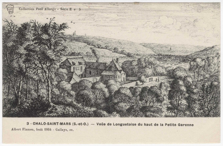 CHALO-SAINT-MARS. - Veüe de Longuetoise du haut de la Petite Garenne, (d'après gravure de Flamen de 1664). Editeur Seine-et-Oise Artistique et Pittoresque. Collection Paul Allorge. 