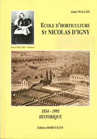 Ecole d'horticulture Saint-Nicolas d'Igny. 1854-1995 historique